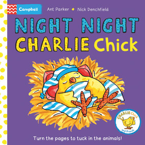 Night Night, Charlie Chick! by Nick Denchfield, Ant Parker, 9781035049882