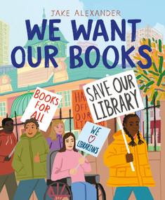 We Want Our Books (Rosa's Fight to Save the Library) - 9781529049039 by Jake Alexander, Jake Alexander, 9781529049039