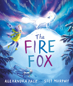 The Fire Fox (shortlisted for the Oscar's Book Prize) - 9781529056563 by Alexandra Page, Stef Murphy, 9781529056563