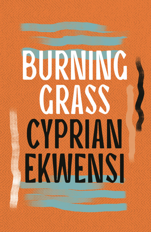 Burning Grass by Cyprian Ekwensi, 9781035906017