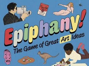 Epiphany! (The Game of Great Art Ideas) by Robert Shore, Michelle Mildenberg Lara, 9780500421093