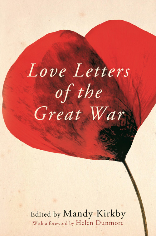 Love Letters of the Great War by Mandy Kirkby, Helen Dunmore, 9781035050536