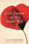 Love Letters of the Great War by Mandy Kirkby, Helen Dunmore, 9781035050536