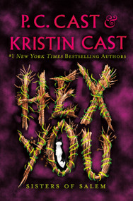 Hex You (Sisters of Salem) - 9781250765710 by P. C. Cast, Kristin Cast, 9781250765710