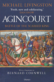 Agincourt (Battle of the Scarred King) - 9781472855169 by Michael Livingston, Bernard Cornwell, Bernard Cornwell, 9781472855169