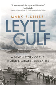 Leyte Gulf (A New History of the World's Largest Sea Battle) - 9781472851765 by Mark Stille, 9781472851765