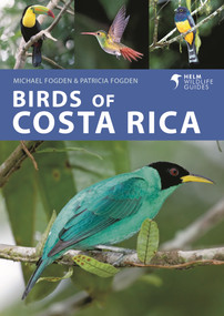 Birds of Costa Rica by Michael Fogden, Patricia Fogden, 9781399406635