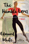 The Humble Lover - 9781639735273 by Edmund White, 9781639735273