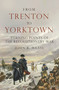 From Trenton to Yorktown (Turning Points of the Revolutionary War) by John R. Maass, 9781472863751