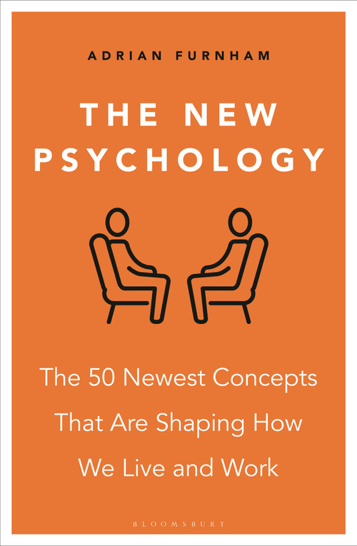 The New Psychology (The 50 newest concepts that are shaping how we live and work) by Adrian Furnham, 9781399415637