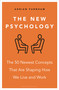 The New Psychology (The 50 newest concepts that are shaping how we live and work) by Adrian Furnham, 9781399415637