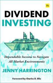 Dividend Investing (Dependable Income to Navigate All Market Environments) by Jenny Harrington, 9781804090466