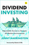 Dividend Investing (Dependable Income to Navigate All Market Environments) by Jenny Harrington, 9781804090466