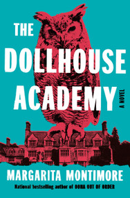 The Dollhouse Academy (A Novel) by Margarita Montimore, 9781250320650