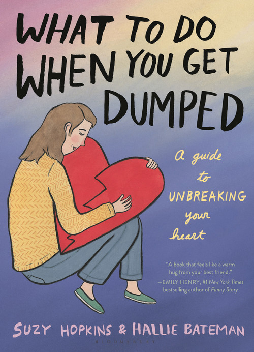 What to Do When You Get Dumped by Suzy Hopkins, Hallie Bateman, 9781639731893