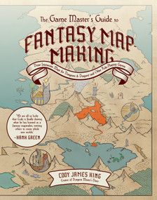 The Game Master's Guide to Fantasy Mapmaking (Draw Immersive Maps for Dungeons & Dragons and Other Role-Playing Games) by Cody James King, 9798890032065