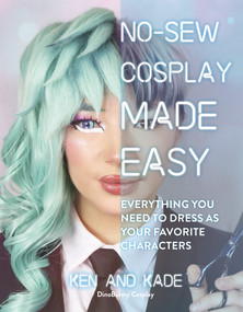No-Sew Cosplay Made Easy (Everything You Need to Dress as Your Favorite Characters) by Ken and Kade, 9798890032089