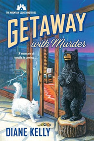 Getaway With Murder (The Mountain Lodge Mysteries) - 9781250365835 by Diane Kelly, 9781250365835