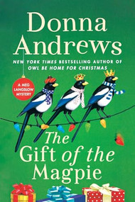 The Gift of the Magpie (A Meg Langslow Mystery) by Donna Andrews, 9781250365811