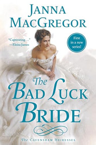The Bad Luck Bride (The Cavensham Heiresses) - 9781250365859 by Janna MacGregor, 9781250365859