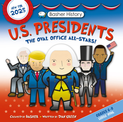 Basher History: US Presidents (Oval Office All-Stars) - 9780753480762 by Simon Basher, Dan Green, Edward Widmer, 9780753480762
