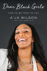 Dear Black Girls (How to Be True to You) - 9781250290090 by A'ja Wilson, 9781250290090
