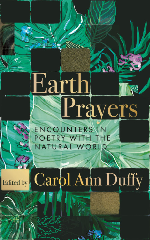 Earth Prayers (Encounters in Poetry with the Natural World) by Carol Ann Duffy, Carol Ann Duffy, 9781035048144