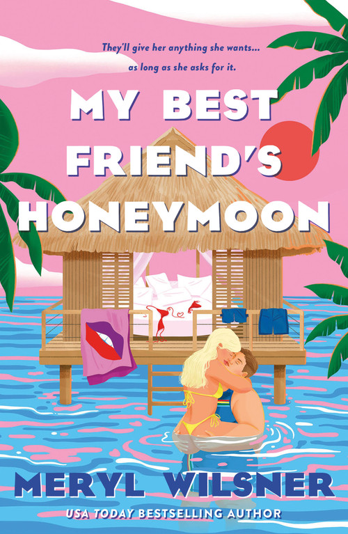 My Best Friend's Honeymoon by Meryl Wilsner, 9781250873323