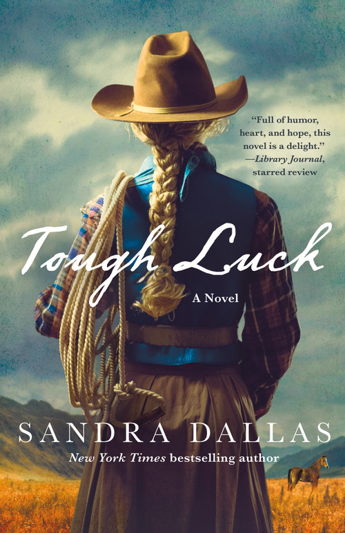 Tough Luck (A Novel) by Sandra Dallas, 9781250352309