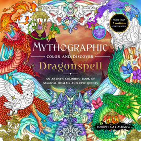 Mythographic Color and Discover: Dragonspell (An Artist's Coloring Book of Magical Realms and Epic Quests) by Joseph Catimbang, 9781250373267