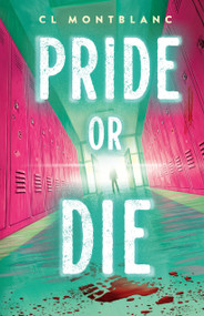 Pride or Die (A Novel) by CL Montblanc, 9781250340474