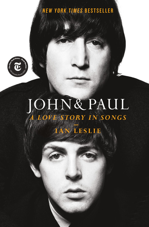 John & Paul (A Love Story in Songs) by Ian Leslie, 9781250869548