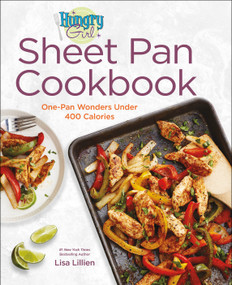 Hungry Girl Sheet Pan Cookbook (One-Pan Wonders Under 400 Calories) by Lisa Lillien, 9781250881021