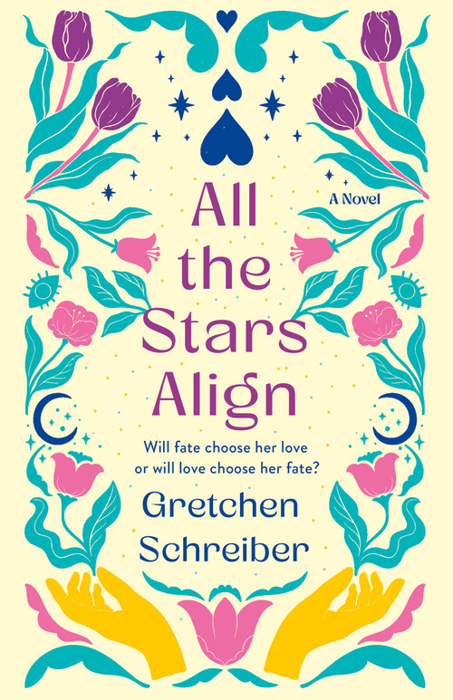 All the Stars Align by Gretchen Schreiber, 9781250892188