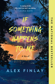 If Something Happens to Me (A Novel) - 9781250371997 by Alex Finlay, 9781250371997