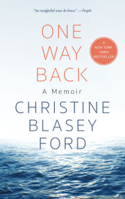 One Way Back (A Memoir) - 9781250910493 by Christine Blasey Ford, 9781250910493