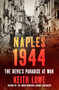Naples 1944 (The Devil's Paradise at War) by Keith Lowe, 9781250235053