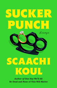 Sucker Punch (Essays) by Scaachi Koul, 9781250270504