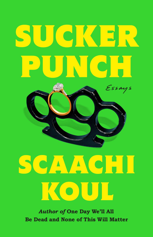 Sucker Punch (Essays) by Scaachi Koul, 9781250270504