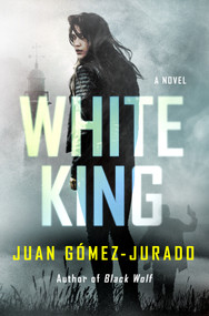 White King (A Novel) by Juan Gómez-Jurado, 9781250853714