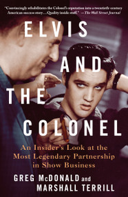 Elvis and the Colonel (An Insider's Look at the Most Legendary Partnership in Show Business) - 9781250892287 by Greg McDonald, Marshall Terrill, 9781250892287