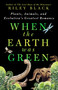When the Earth Was Green (Plants, Animals, and Evolution's Greatest Romance) by Riley Black, 9781250288998