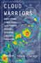 Cloud Warriors (Deadly Storms, Climate Chaos-and the Pioneers Creating a Revolution in Weather Forecasting) by Thomas E. Weber, 9781250280541