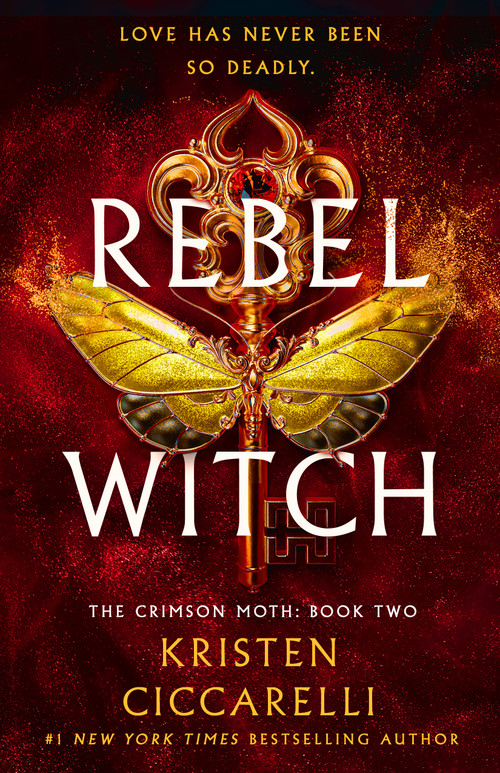 Rebel Witch (The Crimson Moth: Book 2) by Kristen Ciccarelli, 9781250866929