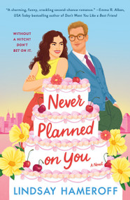 Never Planned on You (A Novel) by Lindsay Hameroff, 9781250902948