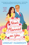 Never Planned on You (A Novel) by Lindsay Hameroff, 9781250902948