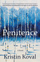 Penitence (A Novel) by Kristin Koval, 9781250342997