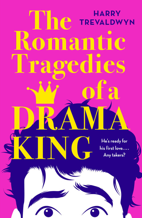 The Romantic Tragedies of a Drama King by Harry Trevaldwyn, 9781250366788