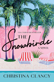 The Snowbirds (A Novel) by Christina Clancy, 9781250284952
