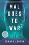 Mal Goes to War (A Novel) - 9781250885760 by Edward Ashton, 9781250885760